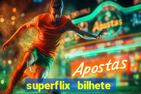 superflix bilhete de loteria